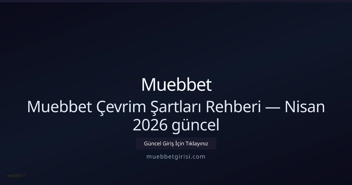 Çevrim Şartları: Detaylı Uygulama ve Hesaplama Rehberi Çevrim Şartları: Detaylı Uygulama ve Hesaplama Rehberi — Nisan 2026: kullanıcı arayüzü görünümü