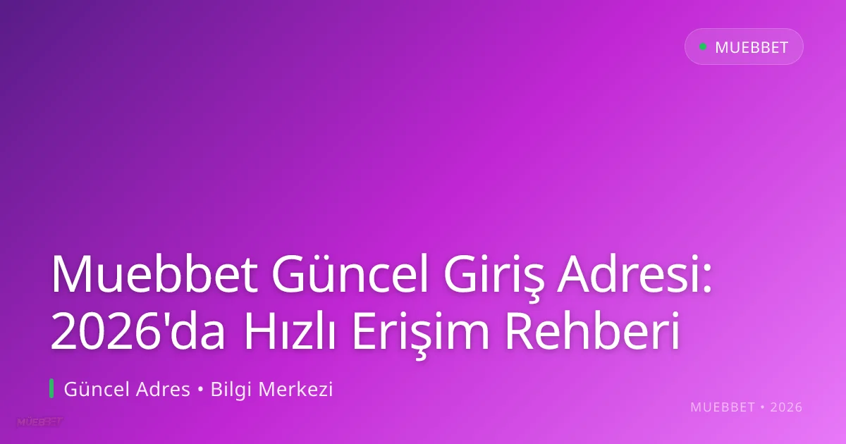 Muebbet Güncel Giriş Adresi: 2026'da Hızlı Erişim Rehberi Muebbet Güncel Giriş Adresi: 2026'da Hızlı Erişim Rehberi: kullanıcı arayüzü görünümü