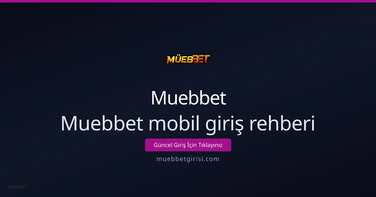 Muebbet Mobil Giriş Rehberi: Hızlı ve Güvenli Erişim Muebbet Mobil Giriş Rehberi: Hızlı ve Güvenli Erişim - Muebbet rehber görseli