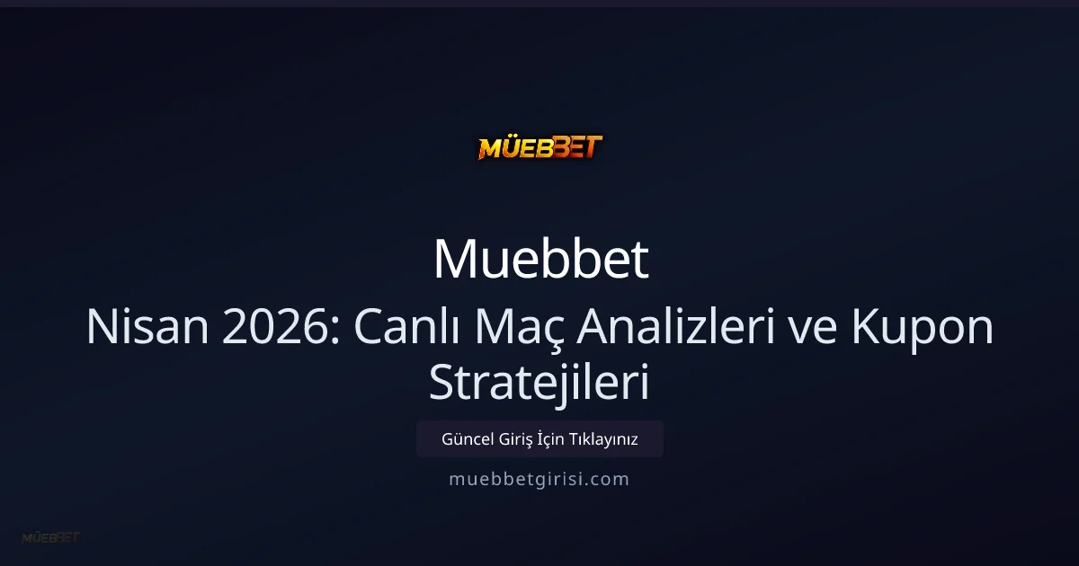 Nisan 2026: Canlı Maç Analizleri ve Kupon Stratejileri